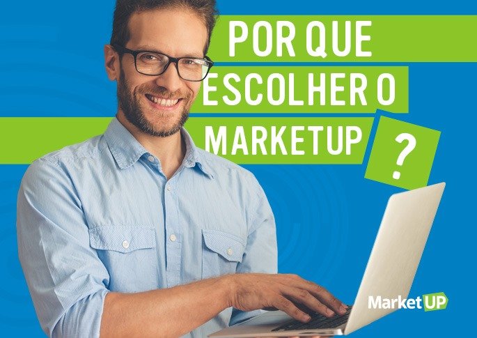 Por que a MarketUP e não os concorrentes?